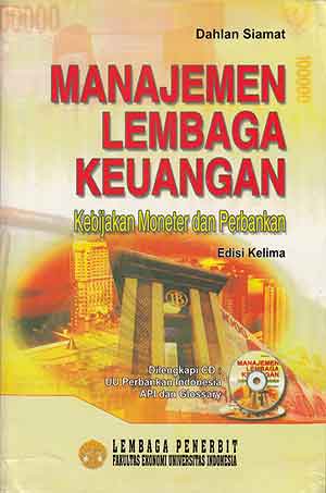 MANAJEMEN LEMBAGA KEUANGAN, KEBIJAKAN MONETER DAN PERBANKAN, EDISI KELIMA