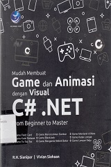 MUDAH MEMBUAT GAME DAN ANIMASI DENGAN VISUAL C# .NET FROM BEGINNER TO MASTER