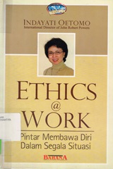 ETHICS AT WORK : PINTAR MEMBAWA DIRI DALAM SEGALA SITUASI