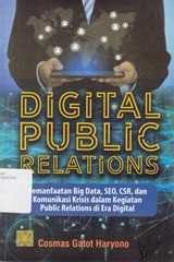 DIGITAL PUBLIC RELATIONS : PEMANFAATAN BIG DATA, SEO, CSR, DAN KOMUNIKASI KRISIS DALAM KEGIATAN PUBLIC RELATIONS DI ERA DIGITAL