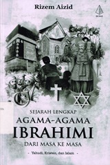 SEJARAH LENGKAP AGAMA-AGAMA IBRAHIMI DARI MASA KE MASA
