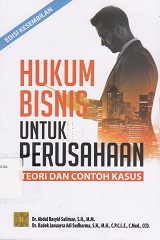 HUKUM BISNIS UNTUK PERUSAHAAN : TEORI DAN CONTOH KASUS EDISI KESEMBILAN