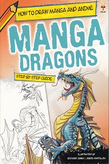 HOW TO DRAW MANGA AND ANIME: MANGA DRAGONS STEP BY STEP GUIDE