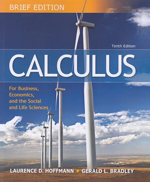 CALCULUS FOR BUSINESS, ECONOMICS, AND THE SOCIAL AND LIFE SCIENCES BRIEF TENTH EDITIONS